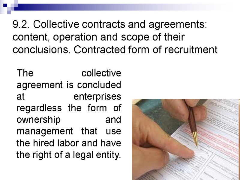 9.2. Collective contracts and agreements: content, operation and scope of their conclusions. Contracted form